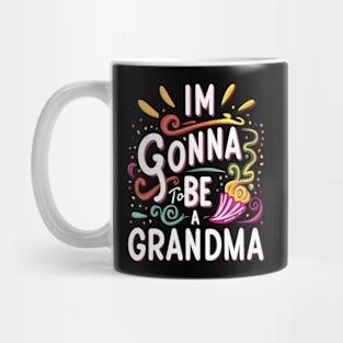 I'm gonna To be a Grandma Mug